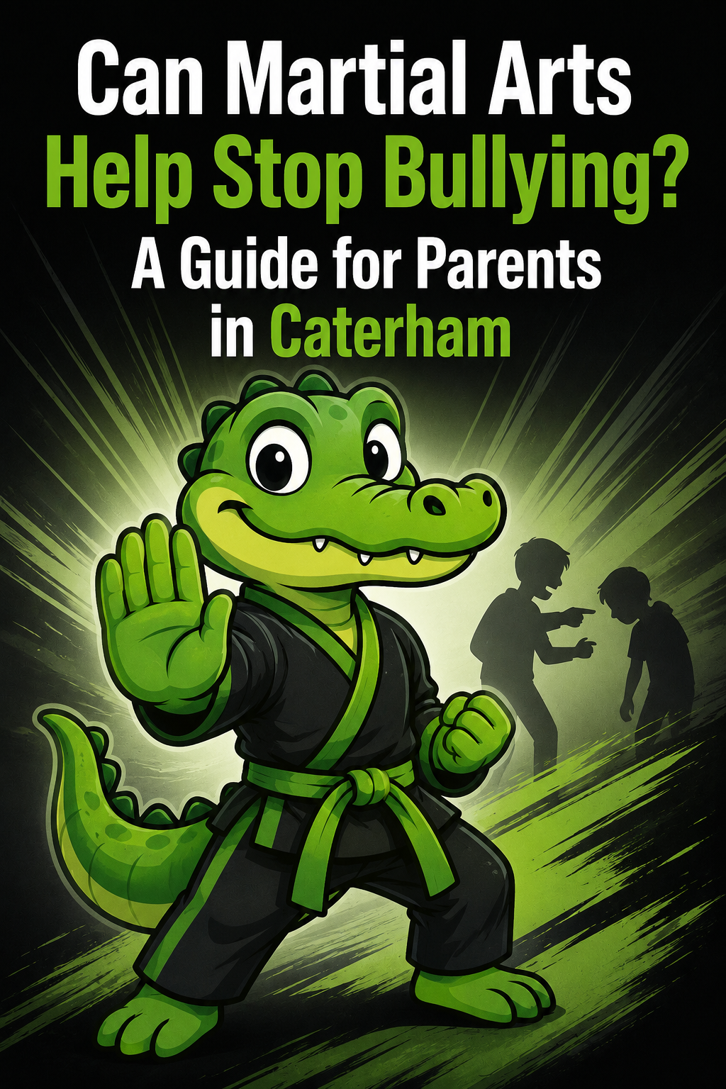 Can Martial Arts Help Stop Bullying- A Guide for Parents in Caterham